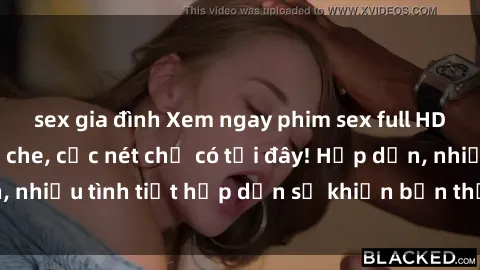 sex gia đình Xem ngay phim sex full HD đỉnh cao, không che, cực nét chỉ có tại đây! Hấp dẫn, nhiều tình tiết hấp dẫn sẽ khiến bạn thỏa mãn đắm say.