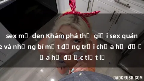 sex mỹ đen Khám phá thế giới sex quán karaoke và những bí mật động trời chưa hề được tiết lộ
