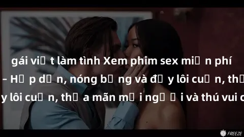 gái việt làm tình Xem phim sex miễn phí online ngay tại đây – Hấp dẫn, nóng bỏng và đầy lôi cuốn, thỏa mãn mọi người và thú vui của bạn!
